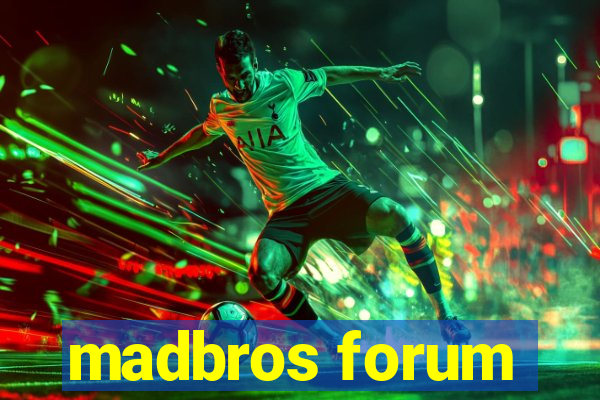 madbros forum